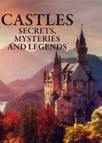 Castles: Secrets, Mysteries and Legends Castles: Secrets, Mysteries and Legends