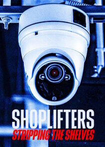 Shoplifters: Stripping the Shelves Shoplifters: Stripping the Shelves