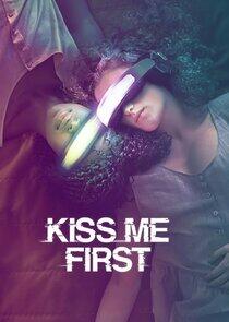 Kiss Me First Kiss Me First