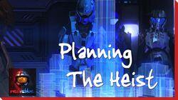 Planning the Heist Planning the Heist