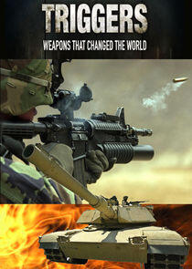 Triggers: Weapons That Changed the World Triggers: Weapons That Changed the World