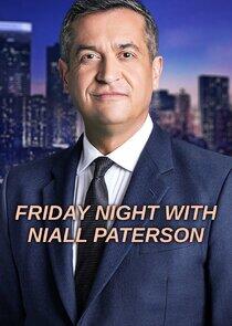 Friday Night with Niall Paterson Friday Night with Niall Paterson