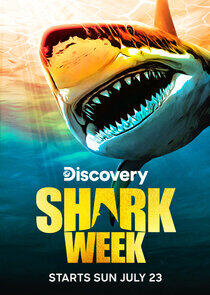 Shark Week - Season 27 / Year 2023 Shark Week - Season 27 / Year 2023