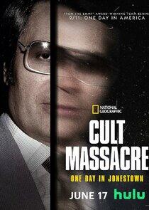 Cult Massacre: One Day in Jonestown Cult Massacre: One Day in Jonestown