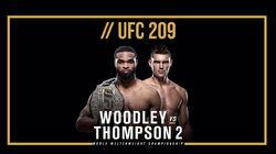 UFC 209: Woodley vs. Thompson 2 UFC 209: Woodley vs. Thompson 2