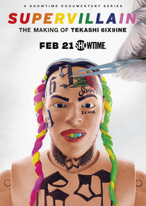 Supervillain: the Making of Tekashi 6ix9ine Supervillain: the Making of Tekashi 6ix9ine