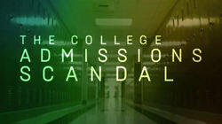 The College Admissions Scandal The College Admissions Scandal