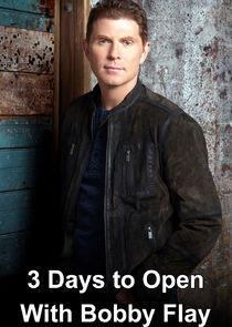 3 Days to Open with Bobby Flay 3 Days to Open with Bobby Flay