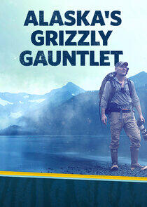 Alaska's Grizzly Gauntlet Alaska's Grizzly Gauntlet