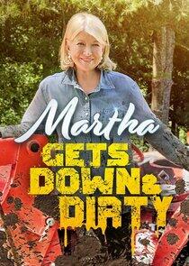 Martha Gets Down and Dirty Martha Gets Down and Dirty