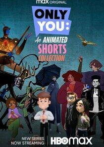 Only You: An Animated Shorts Collection Only You: An Animated Shorts Collection