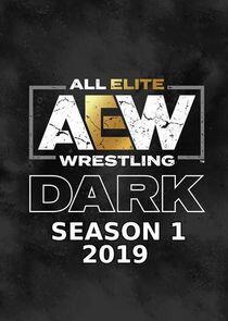 All Elite Wrestling: Dark - Season 1 / Year 2019 All Elite Wrestling: Dark - Season 1 / Year 2019