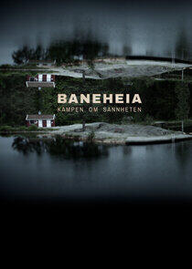 Baneheia - kampen om sannheten Baneheia - kampen om sannheten