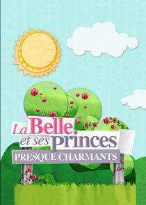 La belle et ses princes presque charmants La belle et ses princes presque charmants