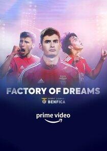 Factory of Dreams: Benfica Factory of Dreams: Benfica