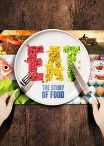 Eat: The Story of Food Eat: The Story of Food