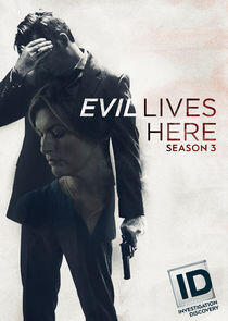 Evil Lives Here - Season 3 Evil Lives Here - Season 3