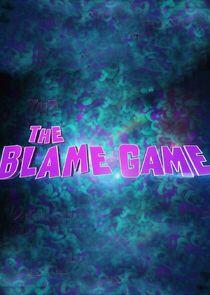 The Blame Game The Blame Game