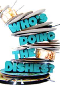 Who's Doing the Dishes? Who's Doing the Dishes?