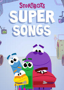 StoryBots Super Songs StoryBots Super Songs