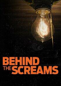Behind the Screams Behind the Screams