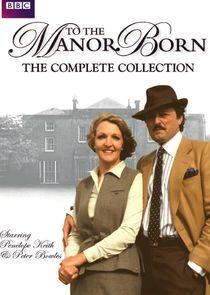To the Manor Born To the Manor Born