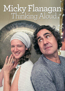 Micky Flanagan: Thinking Aloud Micky Flanagan: Thinking Aloud