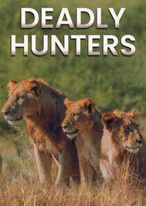 Deadly Hunters Deadly Hunters