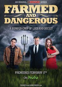 Farmed and Dangerous Farmed and Dangerous