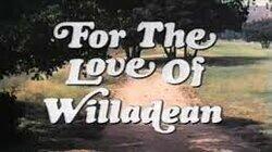 For the Love of Willadeen (2) For the Love of Willadeen (2)