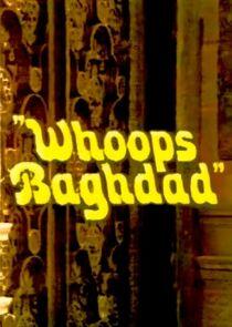 Whoops Baghdad Whoops Baghdad