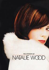 The Mystery of Natalie Wood The Mystery of Natalie Wood