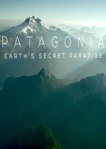 Patagonia: Earth's Secret Paradise Patagonia: Earth's Secret Paradise