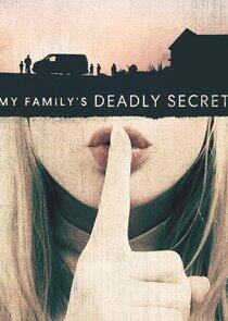 My Family's Deadly Secret My Family's Deadly Secret