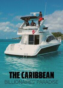 The Caribbean: Billionaires' Paradise The Caribbean: Billionaires' Paradise