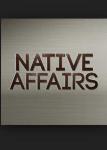 Native Affairs Native Affairs