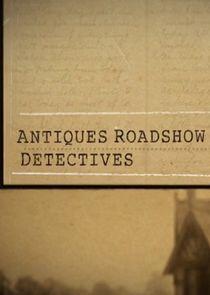 Antiques Roadshow Detectives - Season 1 Antiques Roadshow Detectives - Season 1