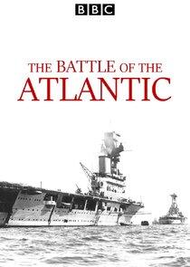 The Battle of the Atlantic The Battle of the Atlantic