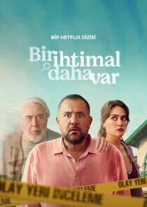 Bir İhtimal Daha Var Bir İhtimal Daha Var