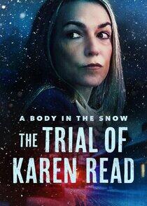 A Body In The Snow: The Trial of Karen Read A Body In The Snow: The Trial of Karen Read