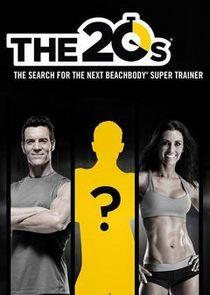 The 20s: The Search for the Next Beachbody Super Trainer The 20s: The Search for the Next Beachbody Super Trainer