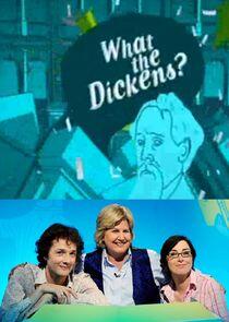 What the Dickens? What the Dickens?