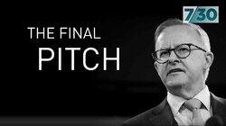 The Final Pitch - Australia Votes The Final Pitch - Australia Votes