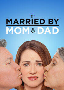 Married by Mom & Dad Married by Mom & Dad