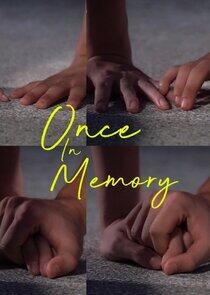 Once in Memory Once in Memory