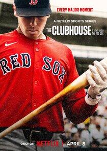 The Clubhouse: A Year with the Red Sox The Clubhouse: A Year with the Red Sox