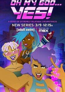 Oh My God…Yes! - Season 1