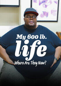 My 600-Lb. Life: Where Are They Now? My 600-Lb. Life: Where Are They Now?