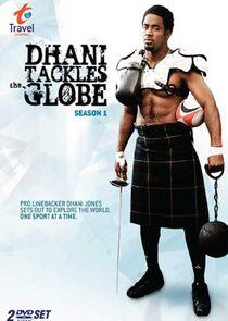 Dhani Tackles the Globe Dhani Tackles the Globe