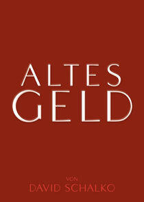 Altes Geld Altes Geld
